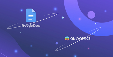 Google Docs and ONLYOFFICE Docs